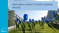 Alternative metrics at Dutch university libraries
