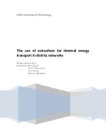 The use of subsurface for thermal energy transport in district networks