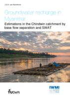 Groundwater recharge in Myanmar - Estimations in the Chindwin catchment by base flow separation and SWAT