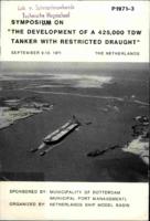 Proceedings of the Symposium on The development of a 425,000 TDW tanker with restricted draught, NSMB, Wageningen, The Netherlands, September 9-10,1971