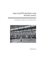 Improving PCP algorithms using flexibility metrics: Creating flexible schedules for Technical Maintenance
