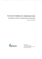 Future forms of urbanization: An Application for Tigris XL on Spatial Policies in the Netherlands