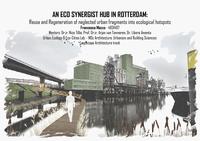 An Eco Synergist Hub In Rotterdam