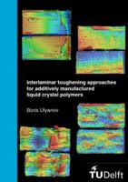 Interlaminar toughening approaches for additively manufactured liquid crystal polymers