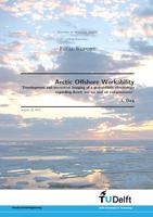 Arctic Offshore Workability: Development and innovative imaging of a probabilistic climatology regarding Arctic sea ice and air temperatures