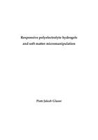 Responsive polyelectrolyte hydrogels and soft matter micromanipulation