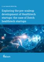 Exploring the pre-scaleup development of Healthtech startups: the case of Dutch healthtech startups