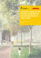 A strategic roadmap for DHL towards a sustainable last mile delivery solution for cities in 2030