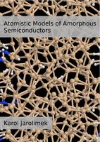 Atomistic Models of Amorphous Semiconductors