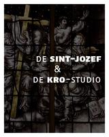 De Sint-Jozef en de KRO-studio: Een 'fratersfabriek' en een 'geheimzinnige geluidsfabriek'