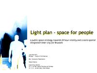 Light plan - space for people: A public space strategy towards a 24 hour vitality and socio-spatial integrated inner city for Brussels