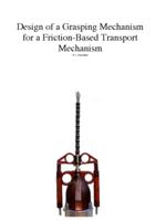 Design of a Grasping Mechanism for a Friction-Based Transport Mechanism