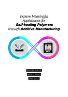 Explore meaningful applications for self-healing polymers through additive manufacturing
