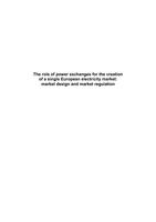 The role of power exchanges for the creation of a single European electricity market. Market design and market regulation