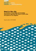 Heat in the city - an inventory of knowledge and knowledge deficiencies regarding heat stress in Dutch cities and options for its mitigation.