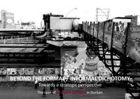 Beyond the formal/informal dichotomy: Towards a strategic perspective - the case of Warwick Junction in Durban