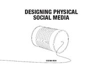 Designing physical social media