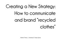 Creating a New Strategy: How to communicate and brand “recycled clothes”