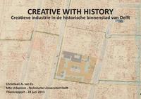 Creative with History: Creative industry in the inner-city of Delft