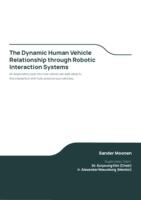  The Dynamic Human Vehicle Relationship through Robotic Interaction Systems