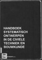 Handboek systematisch ontwerpen in de civiele techniek en bouwkunde: Een naslagwerk ten behoeve van systematisch, methodisch en functioneel ontwerpen