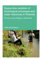 Space-time variation of hydrological processes and water resources in Rwanda: Focus on the Migina catchment