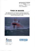 Tugs in Waves. The behavior of tugs in waves assisting LNG carriers during berthing and departure operations near a FSRU