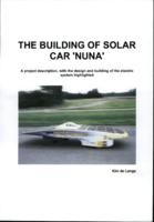 The buidling of solar car 'Nuna'. A project description, with the design and building of the electric system highlighted