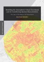 Modelling the Atmospheric Urban Heat Island and its Contributing Spatial Characteristics