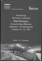 Risk analysis: Facing the new millenium: Proceedings 9th annual conference, Rotterdam, October 10-13, 1999