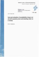 Test and evaluation of precipitation drag on an aircraft caused by snow and standing water on a runway