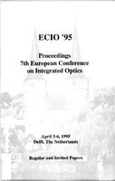 ECIO '95; proceedings 7th European Conference on Integrated Optics, with technical exhibition, April 3-6, 1995, Delft, The Netherlands. Regular and invited papers