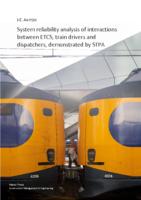 System reliability analysis of interactions between ETCS, train drivers and dispatchers, demonstrated by STPA