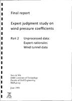 Expert judgment study on wind pressure coefficients. Part 2: Unprocessed data: Expert rationales Wind tunnel data. Final report