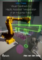 Visual Feedback for Haptic Assisted Teleoperation of an Industrial Robot