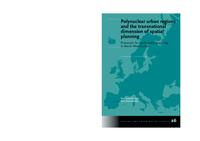 Polynuclear urban regions and the transnational dimension of spatial planning: Proposals for multi-scalar planning in North West Europe