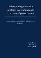 Understanding the causal relations in organizational structures of project teams: How simulations can contribute to better work processes