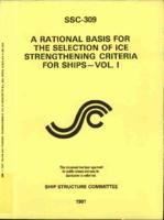 A rational basis for the selection of ice strengthening criteria for ships Volume I