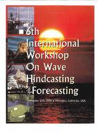 6th International workshop on wave hindcasting and forecasting, November 6-10, 2000, Monterey, California, USA