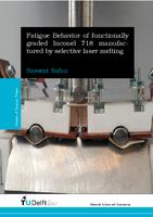 Fatigue Behaviour of functionally graded Inconel 718 manufactured by selective laser melting
