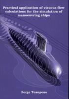 Practical application of viscous-flow calculations for the simulation of manoeuvring ships