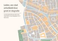 Leiden, een stad ontwikkeld door groei en stagnatie 