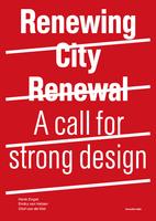 Renewing City Renewal: A call for strong design