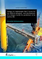 Design of a lightweight FRP T-boom for an offshore gangway, and development of a fatigue model for prediction of its service life