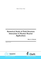 Numerical Study of Fluid Structure Interaction in Nuclear Reactor Applications