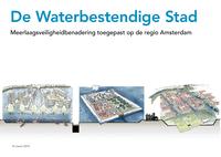 De waterbestendige stad: Meerlaagsveiligheidbenadering toegepast op de regio Amsterdam