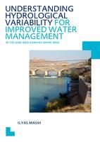 Understanding hydrological variability for improved water management in the Semi-Arid Karkheh basin, Iran
