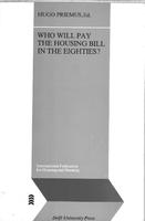 Who will pay the housing bill in the eighties?: Papers of the workshop during the IFHP-world congress, Oslo, Norway, June 6-11,1982