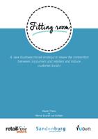 The Fitting Room: A new business model strategy to renew the connection between consumers and retailers and induce customer loyalty