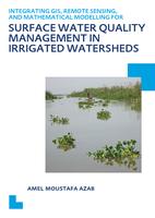 Integrating GIS, remote sensing and mathematical modelling for surface water quality management in irrigated watersheds